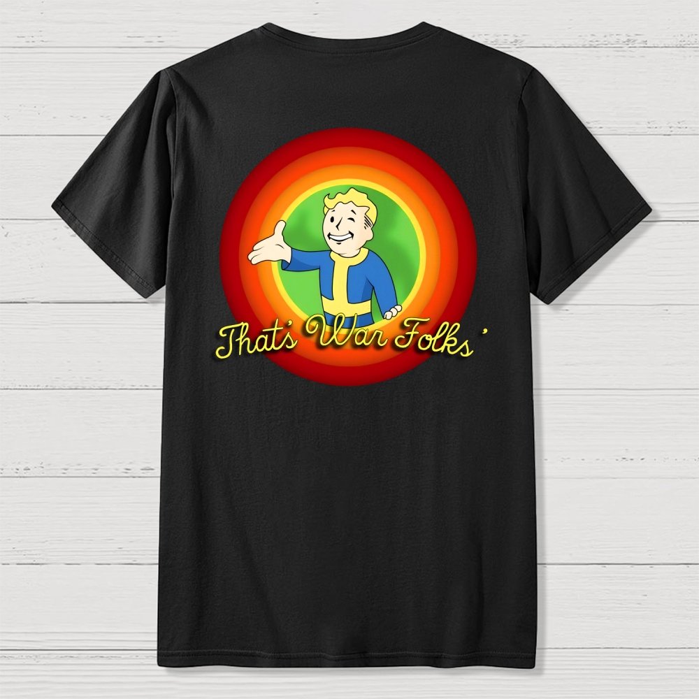 That’s War Folks Front And Back Printing Geek T-Shirt