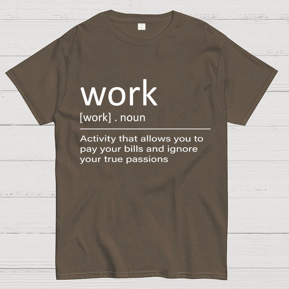 Work Definition Unisex Geek T-Shirt