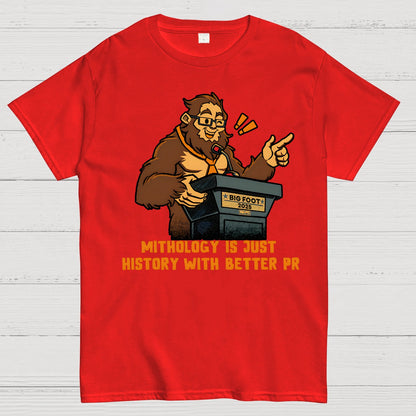 Mythology is just history with better PR Geek T-Shirt