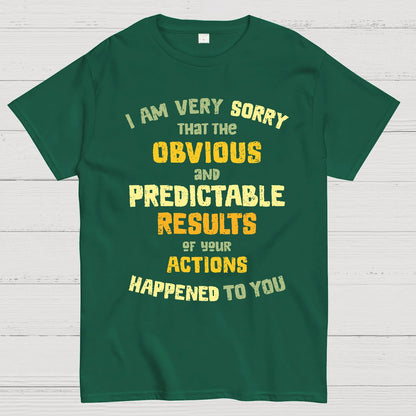 Predictable Consequences Geek T-Shirt