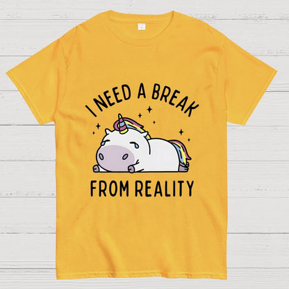 I Need A Break From Reality Geek T-Shirt