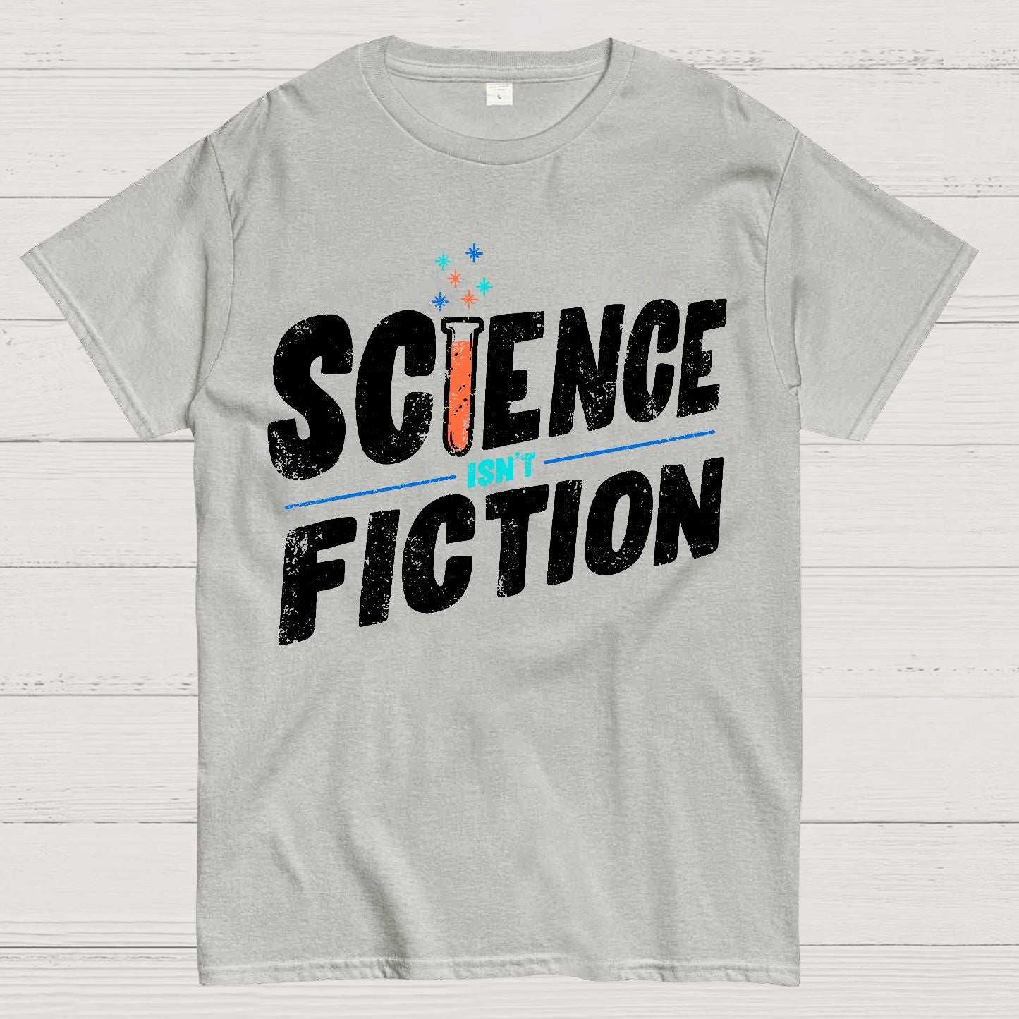 Science Isn’t Fiction Geek T-Shirt