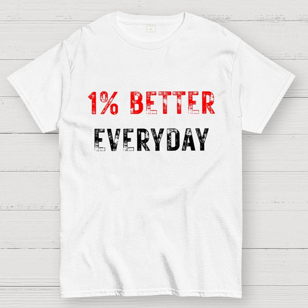 Motivation 1% Better Everyday Geek T-Shirt