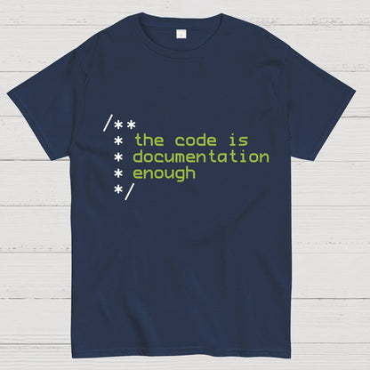 The code is documentation enough Geeky T-Shirt