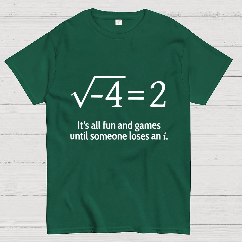 It's All Fun And Games Until Someone Loses An i Premium Geek T-Shirt