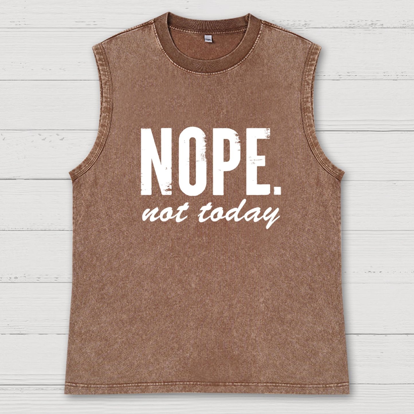 Nope Not Today Vintage Distressed Washed Tank