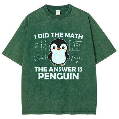 I Did The Math The Answer Is Penguin Vintage Distressed T-shirt