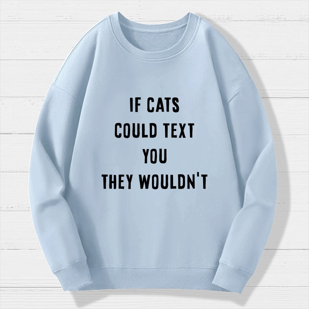 If Cats Could Text You Geek Cotton Sweatshirt