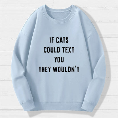 If Cats Could Text You Geek Cotton Sweatshirt