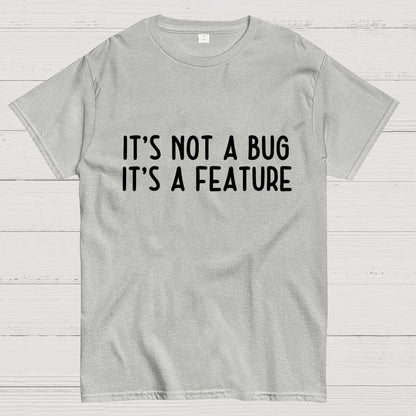 It’S Not A Bug, It’S A Feature Geek T-Shirt