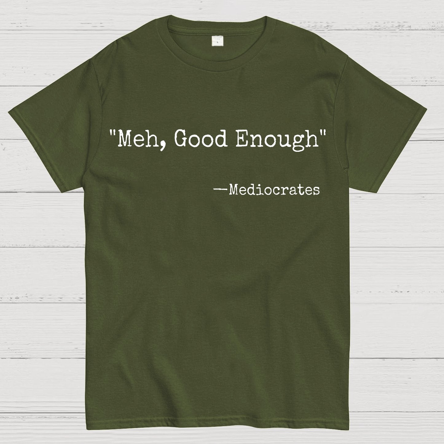 Meh Good Enough Mediocrates Sarcastic Geek T-Shirt