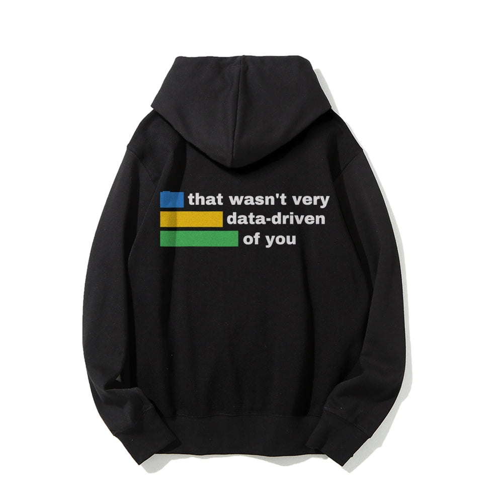 That Wasn't Very Info - Driven of You  Printed Back Unisex Cotton Hoodie