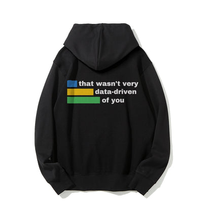 That Wasn't Very Info - Driven of You  Printed Back Unisex Cotton Hoodie