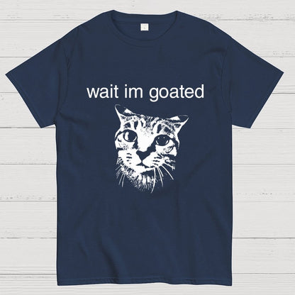 Wait I'm Goated Geek T-Shirt