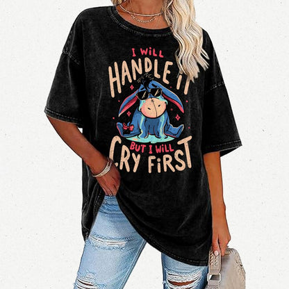 I'll Handle It But I Will Cry First  Vintage Distressed T-shirt