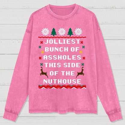 Jolliest Bunch of Assholes This Side of The Nuthouse Washed Long Sleeve Tee