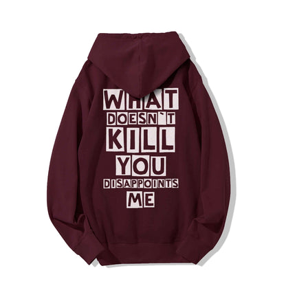 What Doesn't Kill You Disappoints Me  Printed Back Unisex Cotton Hoodie
