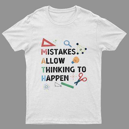 Mistakes Allow Thinking To Happen Geeky T-Shirt