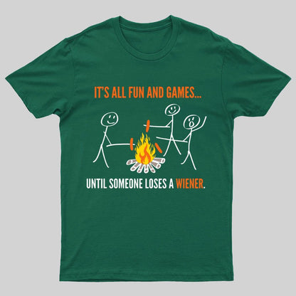 Funny It's All Fun And Games Until Someone Loses A Wiener Graphic Printing Geeky T-Shirt