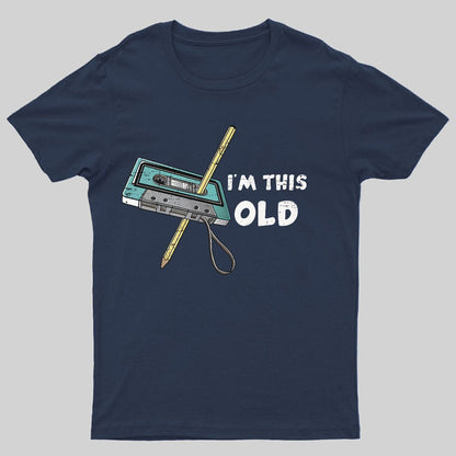 I鈥榤 This Old 鈥橤eeky T-Shirt