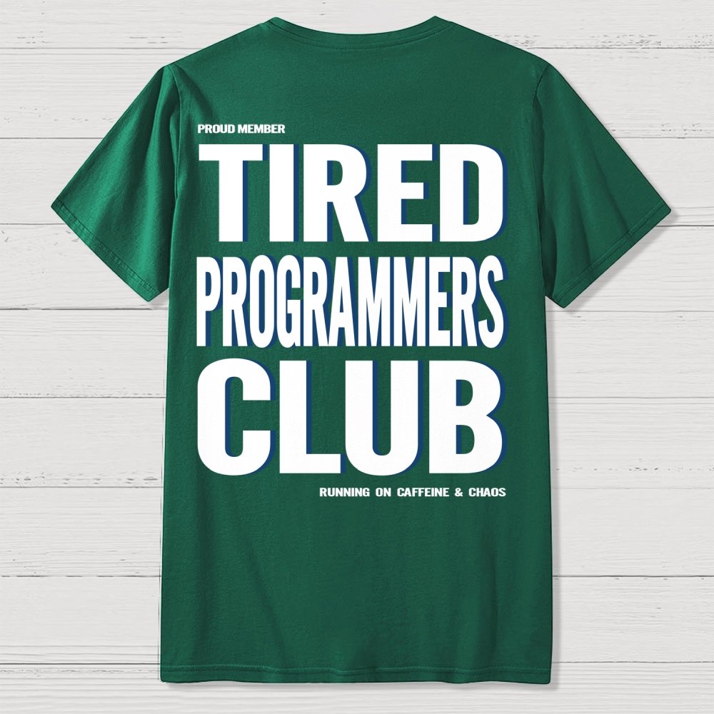 Tired Programmers Club Front And Back Printing Geek T-Shirt
