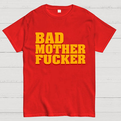 BAD MOTHER FUCKER Geek T-Shirt