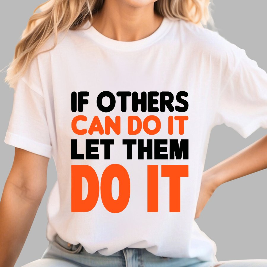 If Others Can Do It Let Them Do It Geek T-Shirt