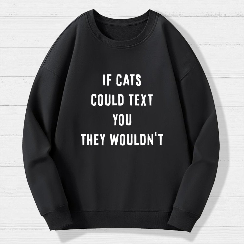 If Cats Could Text You Geek Cotton Sweatshirt