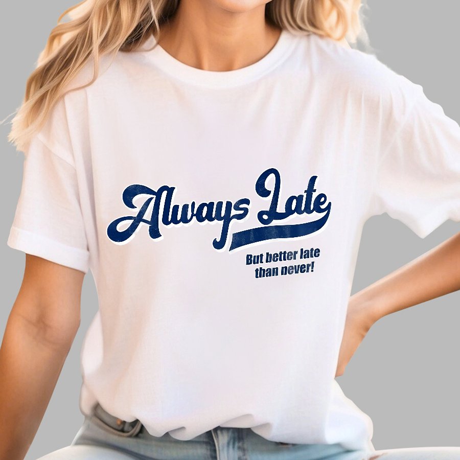 Better Late than Never Nerdy T-Shirt