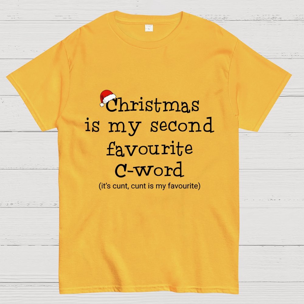 Christmas is My SECOND FAVOURITE C Word Geek T-Shirt