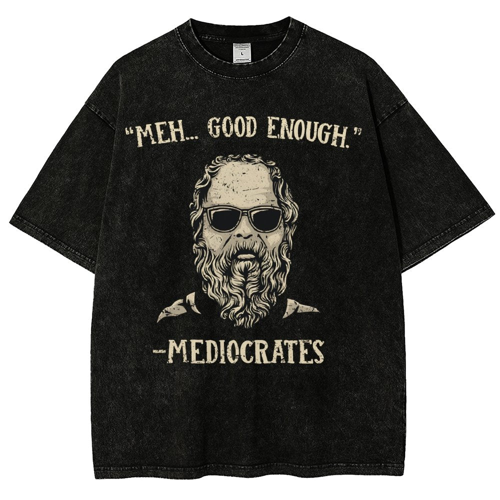 ”meh，good enough“-Mediocrates Vintage Distressed T-shirt