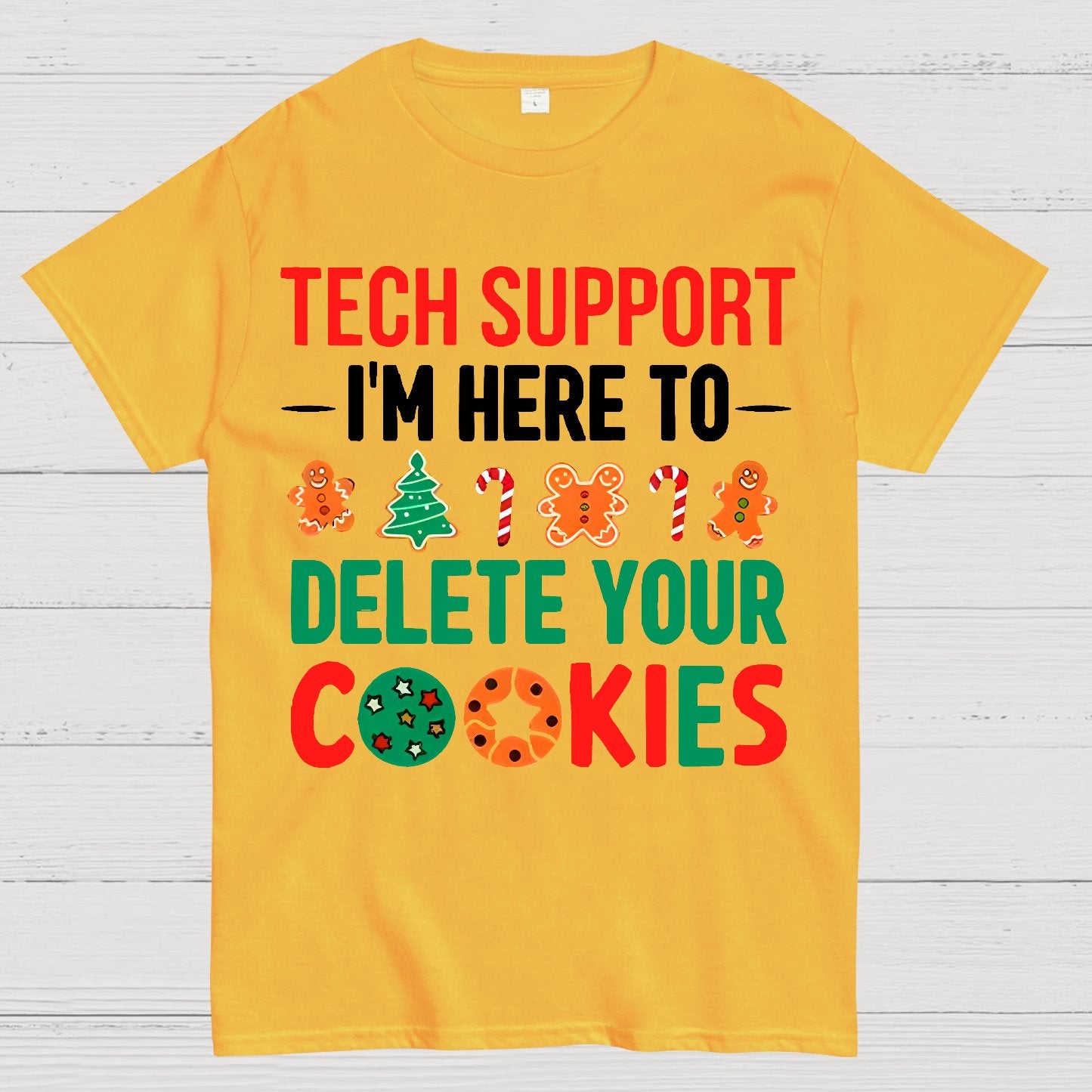 Tech Support I’m Here To Delete Your Cookies Geek T-Shirt