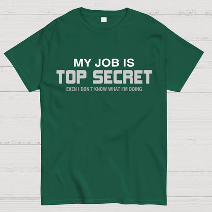 My Job is Top Secret Geek T-Shirt