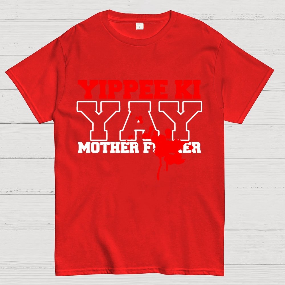 Yippee Ki-yay... You know the rest Geek T-Shirt