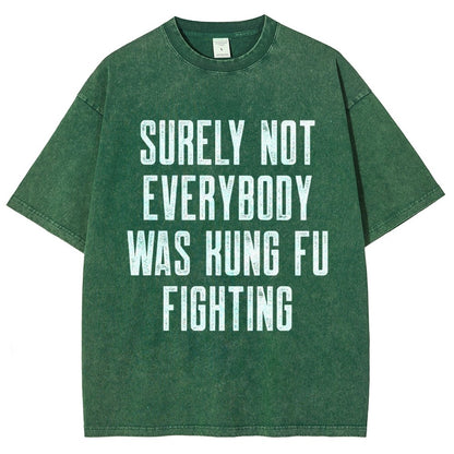 Surely Not everybody was kung fu fighting Vintage Distressed T-shirt