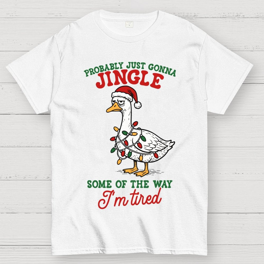 Funny Probably Just Gonna Jingle Some of The Way Geek T-Shirt