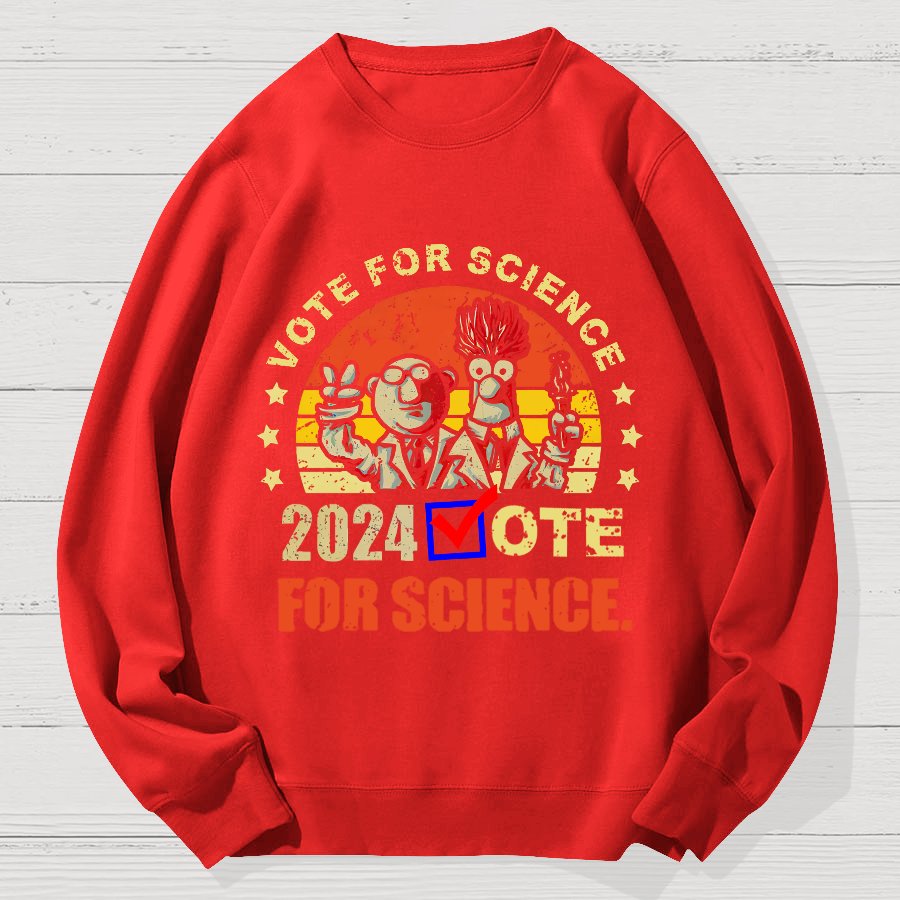 Vote for Science in 2024 Geek Cotton Sweatshirt