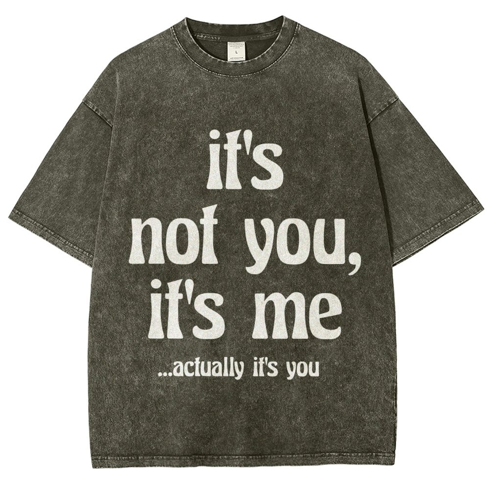 It's Not You It's Me Funny Slogan Relationships Saying Humorous Vintage Distressed T-shirt
