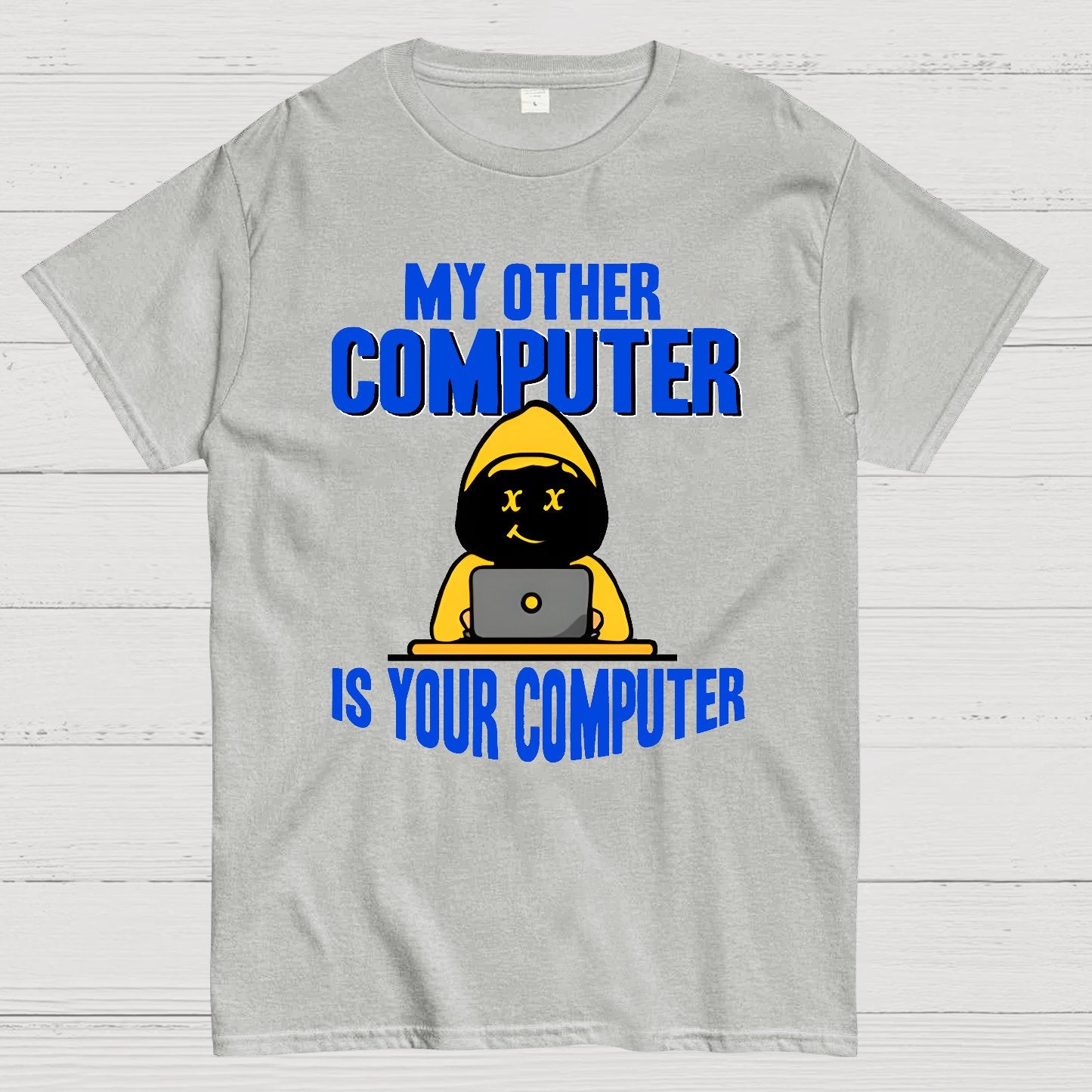 Hacker - My Other Computer Is Your Geek T-Shirt