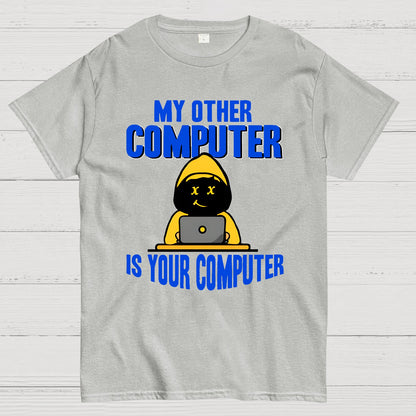 Hacker - My Other Computer Is Your Geek T-Shirt