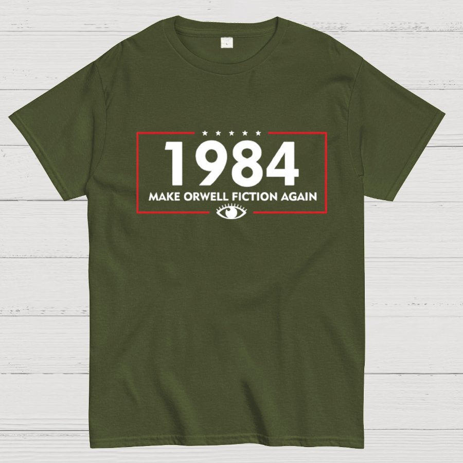 Make Orwell Fiction Again 1984 Geeky T-Shirt