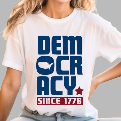 Democracy Since 1776 Geek T-Shirt