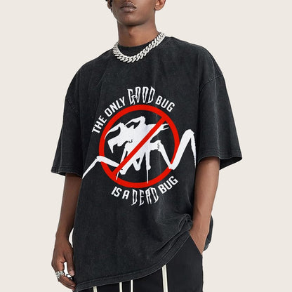 The Only Good Bug is a Dead Bug Vintage Distressed T-shirt