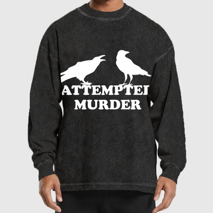 Attempted Murder Washed Long Sleeve Tee