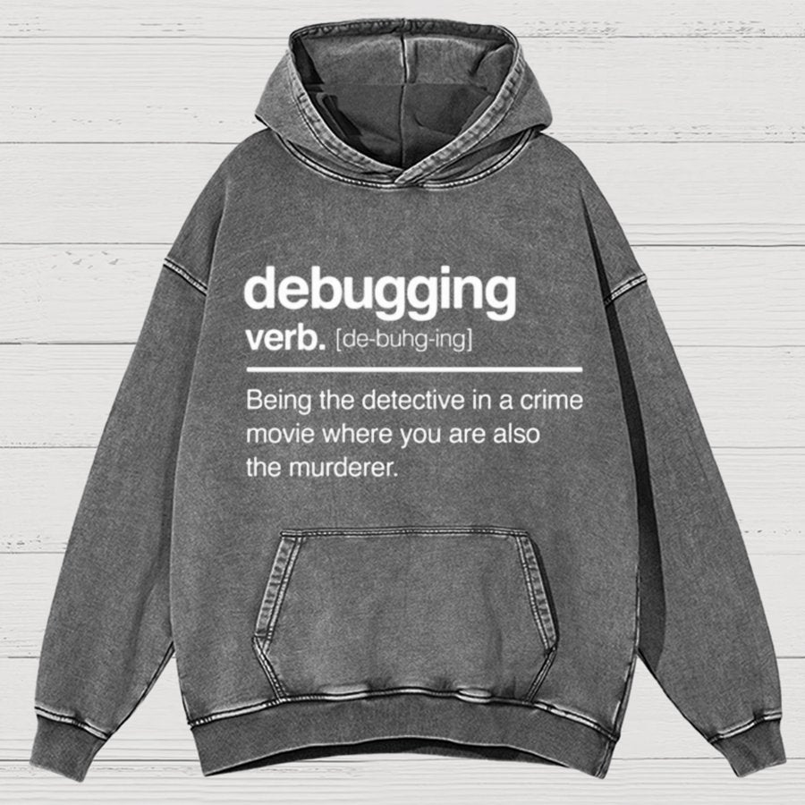 Debugging Verb - NERD Shirt - IT Shirt - Computer Coder Vintage Distressed Hoodie