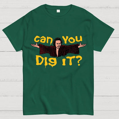 Can You Dig It？Geek T-Shirt