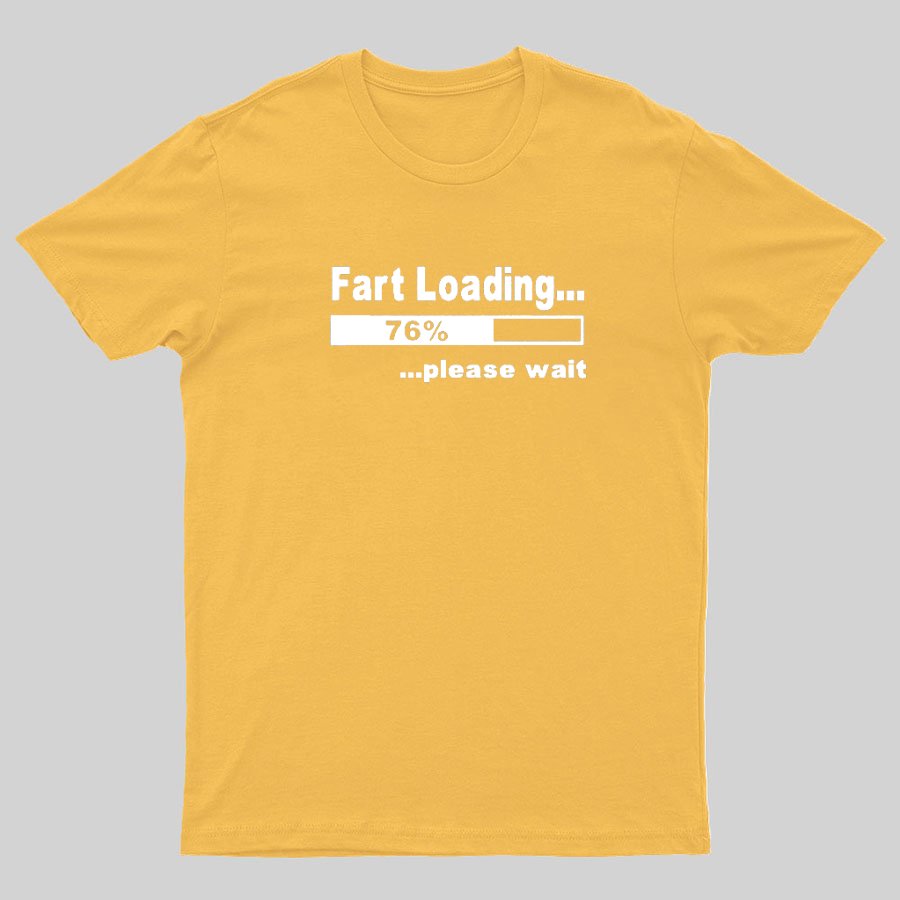 Fart Loading Please Wait Geeky T-Shirt