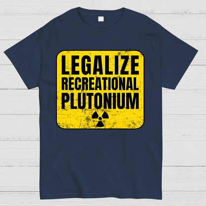 Legalize Recreational Plutonium Active Geek T-Shirt