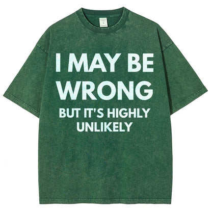 I May Be Wrong But It's Highly Unlikely Vintage Distressed T-shirt