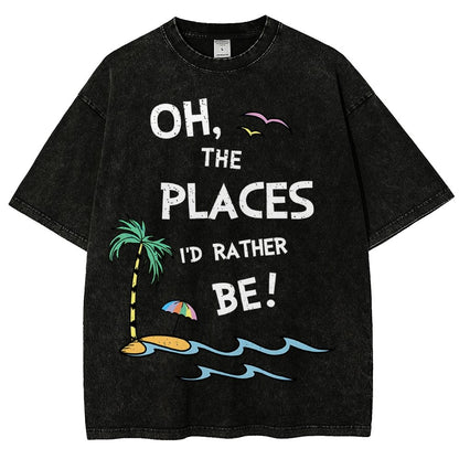 Oh the Places I'd Rather Be Vintage Distressed T-shirt